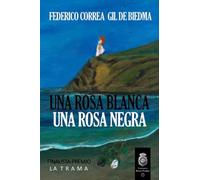Una Rosa Blanca. Una Rosa Negra: (Comisario Rocío Prados 1)