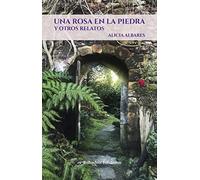 Una rosa en la piedra y otros relatos: 1 (Agua viva)