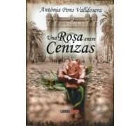 Una Rosa Entre Cenizas