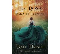 Una rosa para el coronel: Una historia de regencia