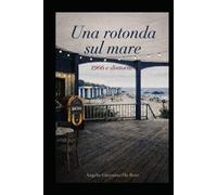 UNA ROTONDA SUL MARE: 1966 e dintorni (ADB Narrativa)