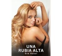 Una Rubia Alta: Relatos Eróticos de Sexo para Adultos: 2