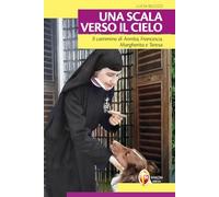 Una scala verso il cielo. Il cammino di Annita, Francesca, Margherita e Teresa (Santi e beati)