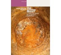 Una scienza libera? Il ruolo dei valori nella ricerca scientifica (Le scienze)