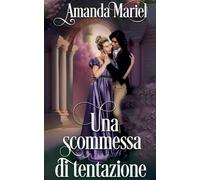 Una scommessa di tentazione: 2 (Scandali E Amori Al Castello)