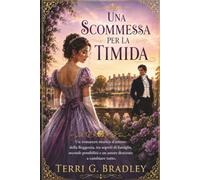 Una scommessa per la timida: Un romanzo storico d'amore della Reggenza, tra segreti di famiglia, seconde possibilità e un amore destinato a cambiare tutto: 1 (Le sorelle Brookhaven)