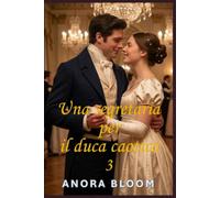 Una segretaria per il duca caotico 3: Una spiritosa storia d'amore in stile Regency (Il duca e la segretaria)