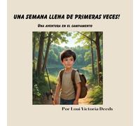 Una Semana Llena De Primeras Veces: Una aventura en el campamento