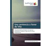 Una sentencia a favor de Vita: Una dramática historia en que se enfrentan madre e hija con un final impactante
