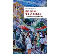 Una sfida per la Chiesa. La sinodalità nell’opera lucana (Saggistica Paoline)