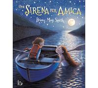 Una sirena per amica. Ediz. a colori (Il Castoro bambini)