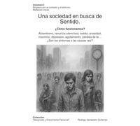 Una sociedad en busca de Sentido: Absentismo, renuncia silenciosa, estrés, ansiedad, insomnio, depresión, agotamiento, pérdida de fe… ¿Son los síntomas o las causas raíz?
