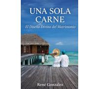 UNA SOLA CARNE: El diseño divino del Matrimonio: 7 (Colección Palabra Viva)