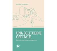 Una solitudine ospitale. Diario di un eremita contemporaneo