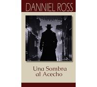 Una Sombra al Acecho (Danniel Ross)