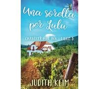 Una sorella per Lulu: Titolo oiriginale: Home At Last (Chandler Hill Inn Series)