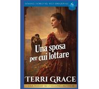 Una sposa per cui lottare: Romance storico nel West ispirazionale