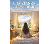 UNA STANZA TUTTA PER ME: Il coraggio di scegliere se stessi