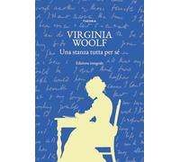 Una stanza tutta per sé. Ediz. integrale (Grandi scrittrici)