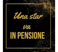 Una star va in pensione: Libro degli ospiti premium per il pensionamento (21,29 x 21,29 cm) | 100 pagine per auguri e ringraziamenti che rimarranno per tutta la vita