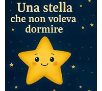 Una stella che non voleva dormire