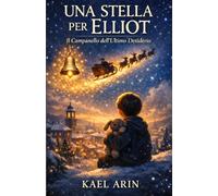 UNA STELLA PER ELLIOT: Il Campanello dell'Ultimo Desiderio
