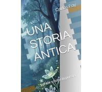UNA STORIA ANTICA: parole sciolte in poesia