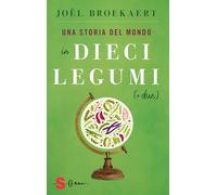 Una storia del mondo in dieci legumi (+ due) (Saggi)