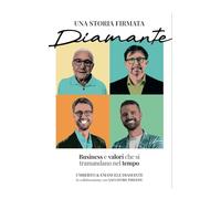 Una storia firmata Diamante. Business e valori che si tramandano nel tempo