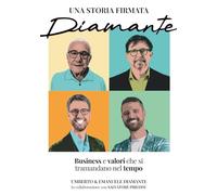 Una storia firmata Diamante: Business e valori che si tramandano nel tempo.
