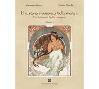 Una storia massonica della musica: Nei labirinti delle armonie: Vol. 1 (Studi massonici)