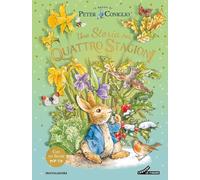 Una storia per quattro stagioni. Il mondo di Peter Coniglio. Ediz. a colori (Leggere le figure)