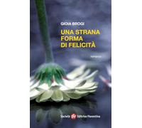 Una strana forma di felicità (Narrativa)
