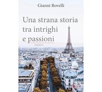 Una strana storia tra intrighi e passioni