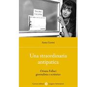 Una straordinaria antipatica. Oriana Fallaci giornalista e scrittrice (Lingue e letterature Carocci)