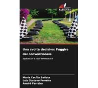 Una svolta decisiva: Fuggire dal convenzionale