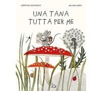 Una tana tutta per me. Ediz. a colori (Il Castoro bambini)