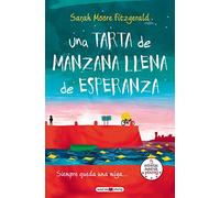 Una tarta de manzana llena de esperanza: Siempre queda una miga? (Narrativa infantil y juvenil)
