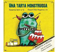 Una tarta monstruosa (Cuentos a Medias)