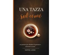 Una Tazza sul Comò: 121 pensieri per chiudere la giornata e ritrovare te stessa