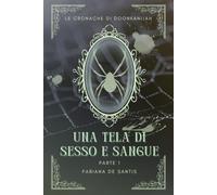 Una Tela di Sesso e Sangue (Parte 1) (Le Cronache di Doonkanijah)