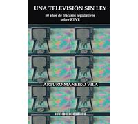 Una televisión sin ley: 50 años de fracasos legislativos sobre RTVE