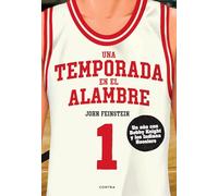 Una temporada en el alambre: Un año con Bob Knight y los Indiana Hoosiers (SIN COLECCION)