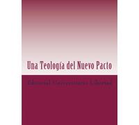 Una Teología del Nuevo Pacto: Introducción a la Teología del Nuevo Testamento