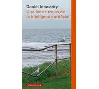 Una Teoría Crítica De La Inteligencia Artificial- Rústica