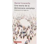 Una teoría de la democracia compleja: Gobernar en el siglo XXI (Ensayo)
