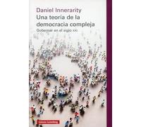 Una teoría de la democracia compleja- rústica: Gobernar en el siglo XXI (Ensayo)