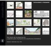 Una teoría de la proyectación y apuntes para el proyecto de arquitectura doméstica
