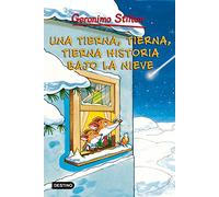 Una tierna, tierna, tierna historia bajo la nieve: Geronimo Stilton: 1