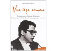 Una toga amara. Giangiacomo Ciaccio Montalto la tenacia e la solitudine di un magistrato scomodo (DG Pocket)